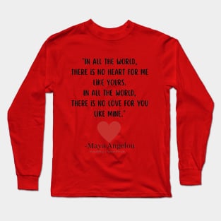 In All The World By Maya Angelou Long Sleeve T-Shirt